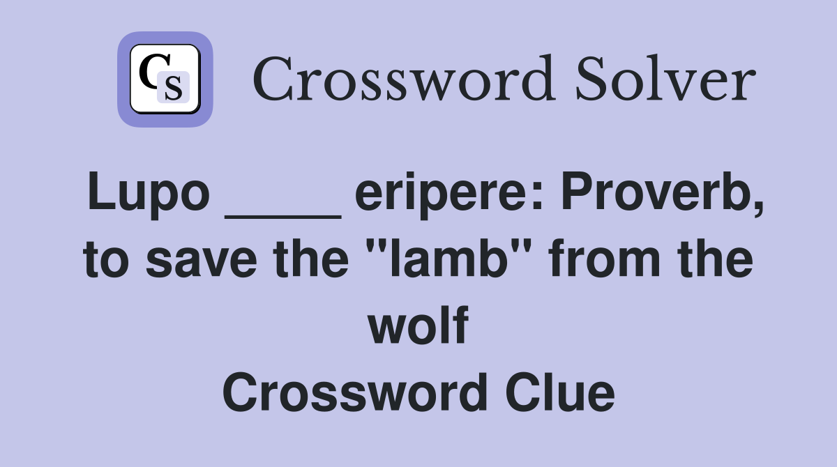 Lupo ____ eripere: Proverb, to save the "lamb" from the wolf